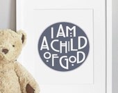 I am a Child of God - CUSTOM COLOR - 5x7