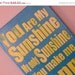 Mad-4-Grads Super Sale You are My Sunshine, Fun, Expressive Word Canvas