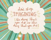 Don't stop imagining, bright quote art, 8x10 print of original illustration