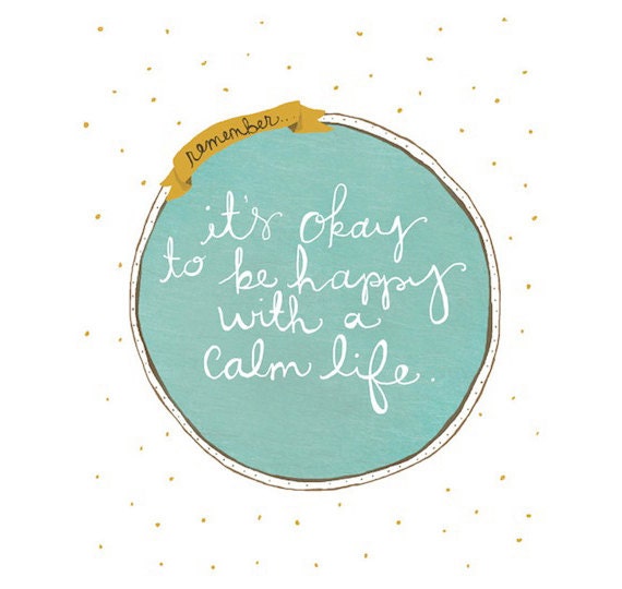 Be happy with a calm life, quote art, 8x10 print of original illustration