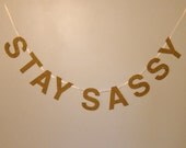 Custom Colour "Stay Sassy" Glitter Banner, New Colours Available