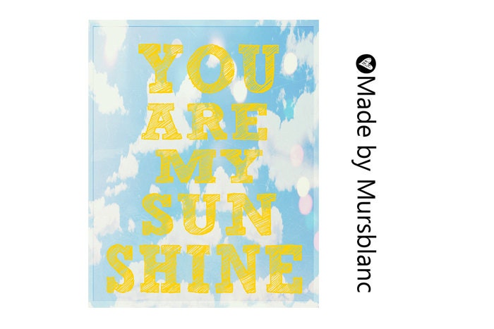 You are my sunshine - Typography Art Print