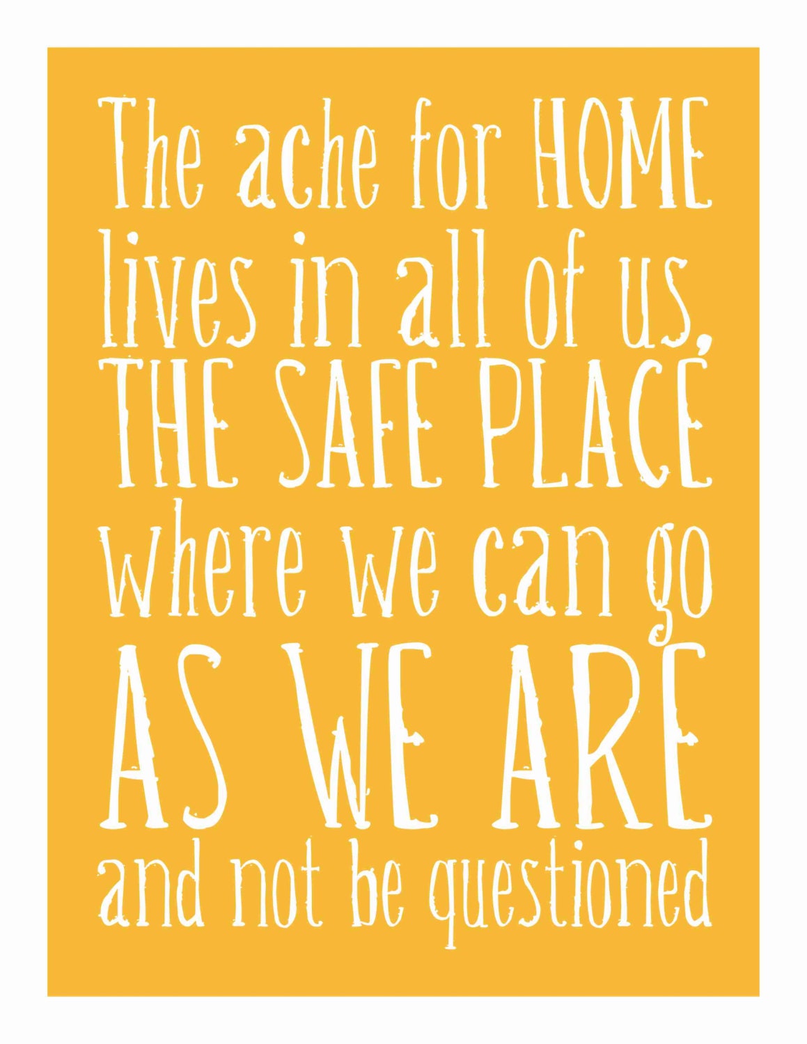 Typography Art Print - The Ache for Home - Maya Angelou quote