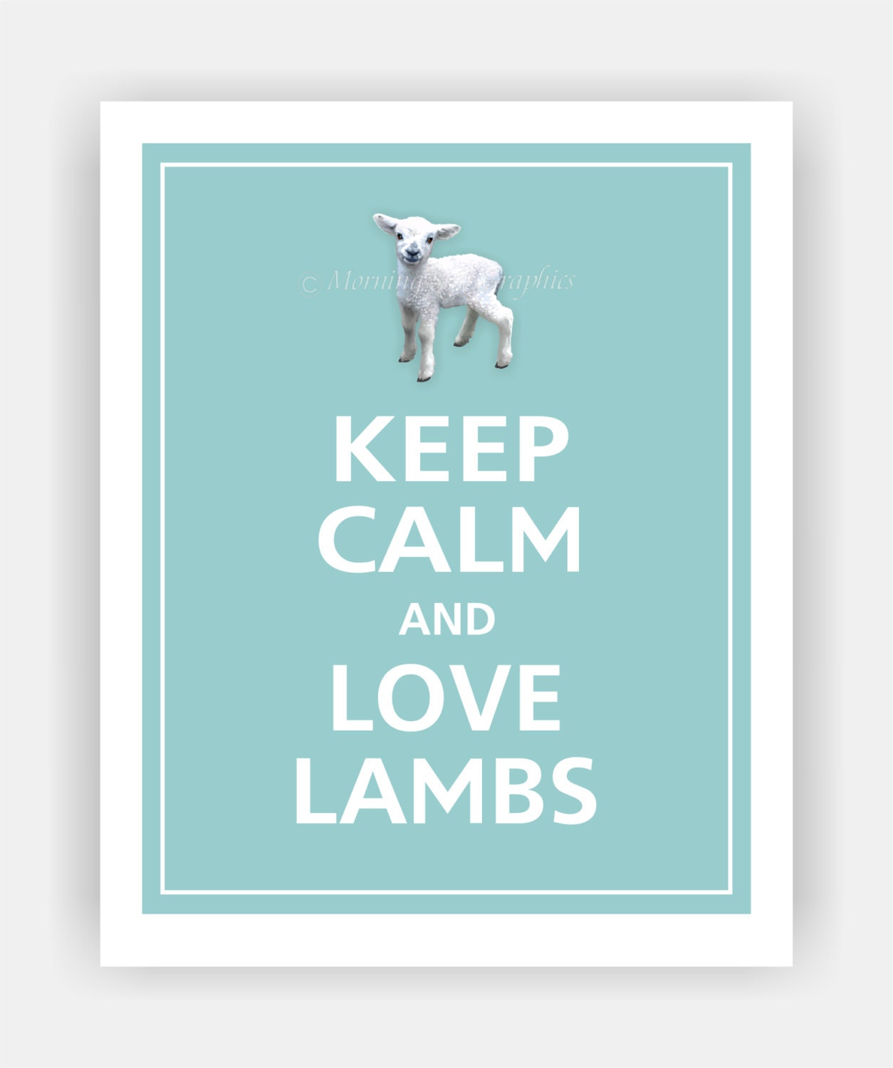 Keep Calm and LOVE LAMBS Print 8x10 (Reflecting Pool featured--56 colors to choose from)