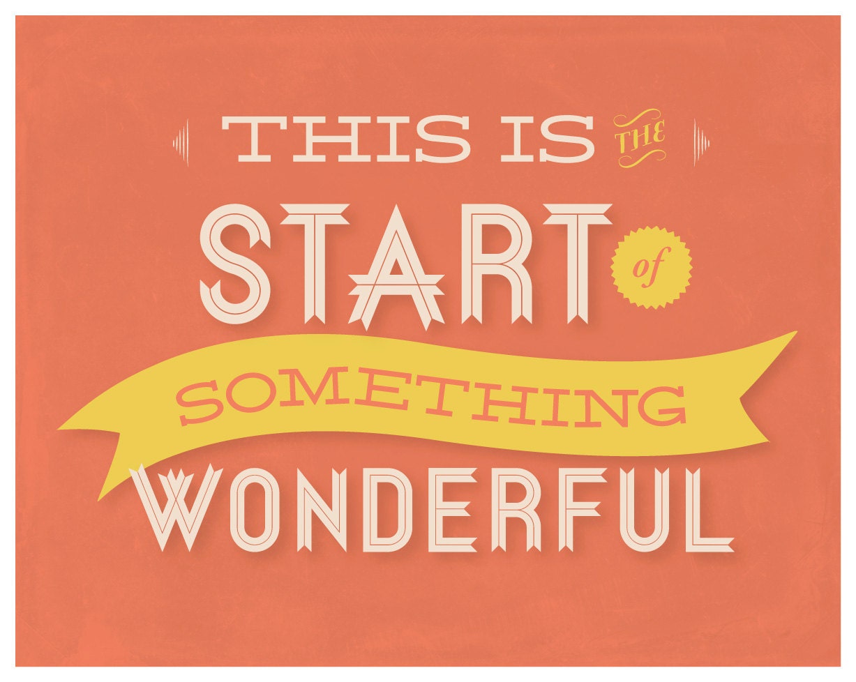 Start of Something Wonderful art poster, typography print, Orange: 8 x 10