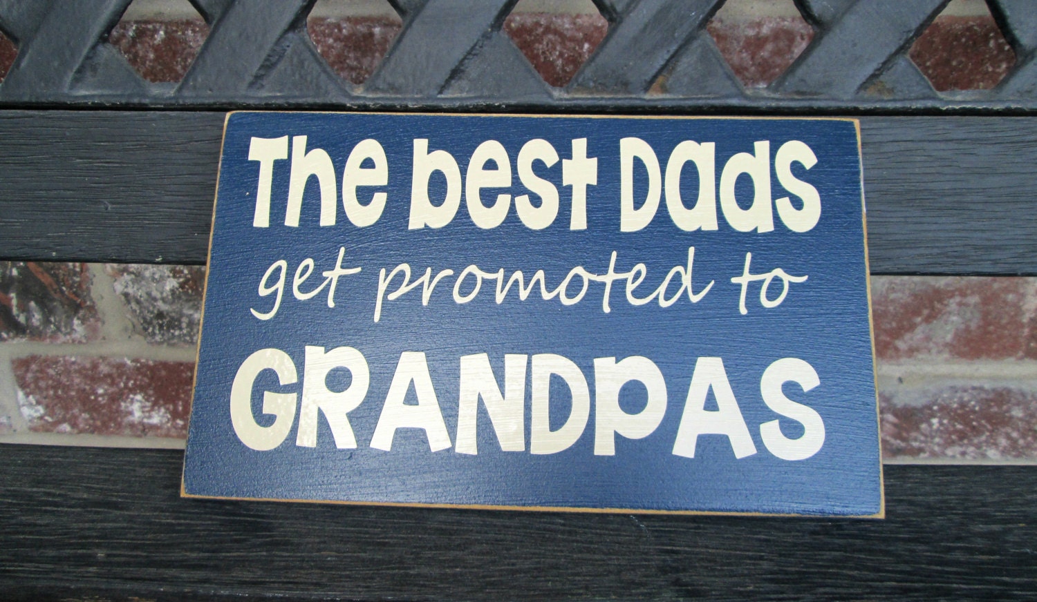 Best Dads get promoted to Grandpas--father's day sign