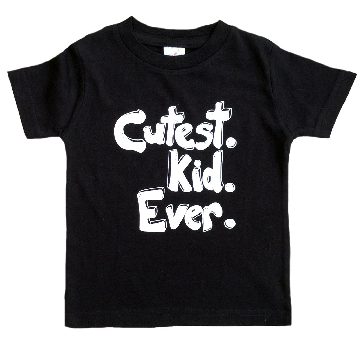 Cutest Kid Ever - Funny Black Boys or Girls Shirt - Black Baby, Kids or Toddler Shirt w/ white letters - Kids Clothes