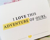I love this adventure of ours. - Love card - Happy Anniversary Card - Just because - Highlighted Text - A2 Greeting Card