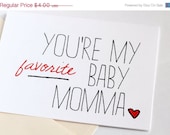 SALE Funny Mothers Day Card. Favorite Baby Momma. Eco Friendly Blank Greeting Card.