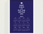 2013 Calendar Keep Calm & Put The Kettle On A3 Print Il_170x135