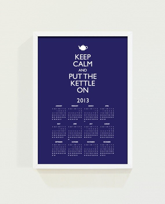 2013 Calendar Keep Calm & Put The Kettle On A3 Print Il_570xn