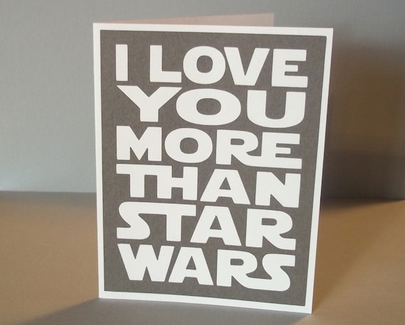 I love you more than Star Wars - Death Star Grey Card with white lettering - Star Wars Inspired- blank inside