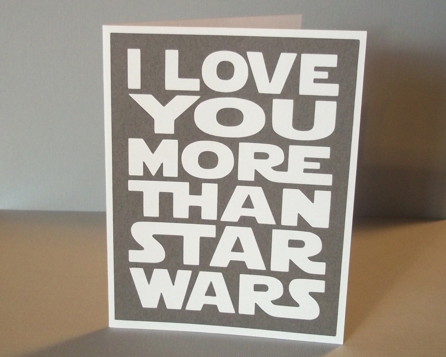 I love you more than Star Wars - Death Star Grey Card with white lettering - Star Wars Inspired- blank inside