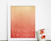 Strength is a Choice Typography - Motivational Inspirational Modern Ombre Art - Autumn Colors Orange Coral Peach Rust