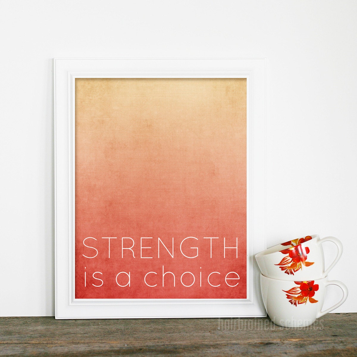 Strength is a Choice Typography - Motivational Inspirational Modern Ombre Art - Autumn Colors Orange Coral Peach Rust