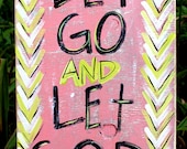 Shabby Chic, Southern, Christian Wood Sign: "Let Go and Let God" Distressed Wooden Sign