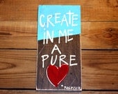 Wooden Signs, Wood Signs, Hand Painted, Wood Art, Distressed Wood Sign Art: Create in Me a Pure Heart Wood Sign