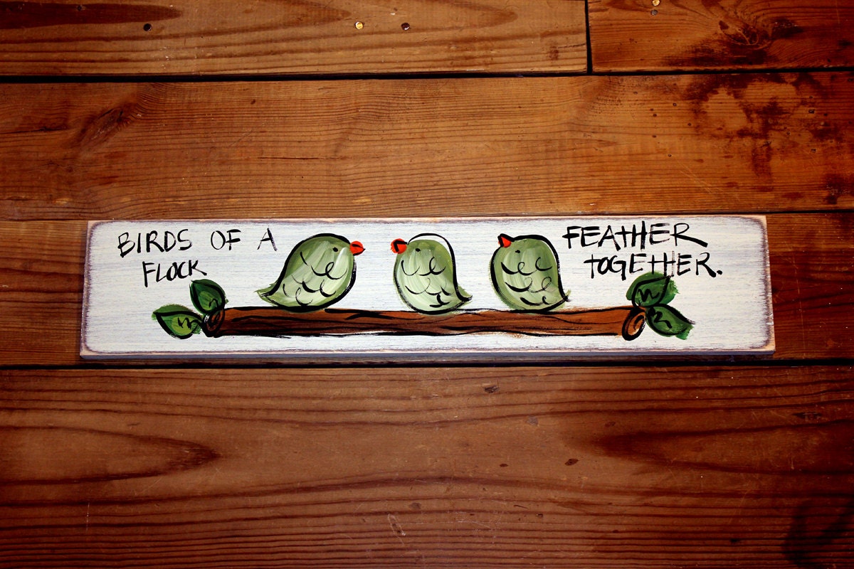 Wooden Signs, Wood Signs, Hand Painted, Shabby Chic, Wood Art, Distressed Wood Sign Art: "Birds of a feather flock together"