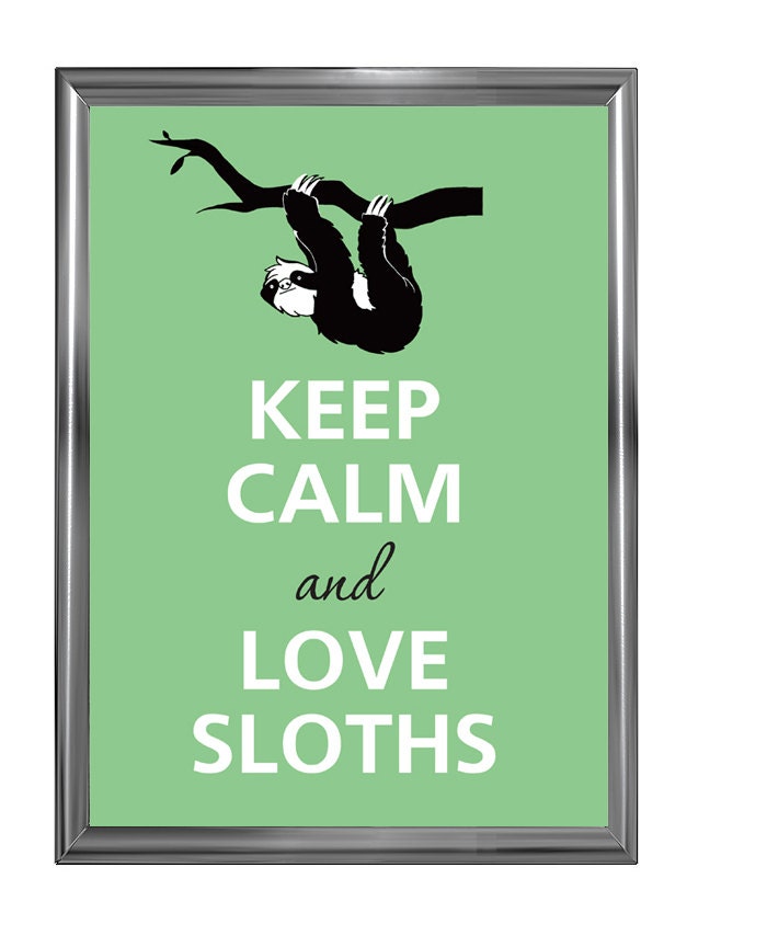 Keep calm and love sloths