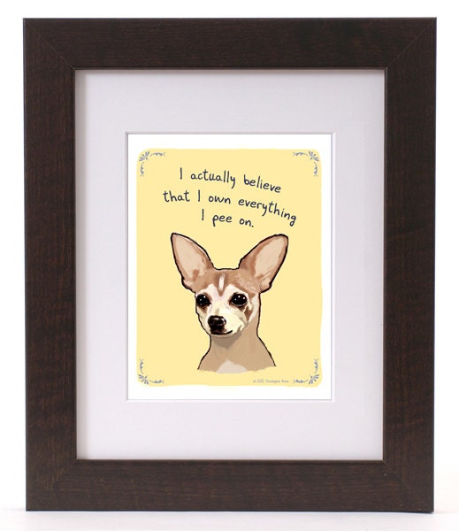 Chihuahua 5x7 Print of Original Painting with phrase