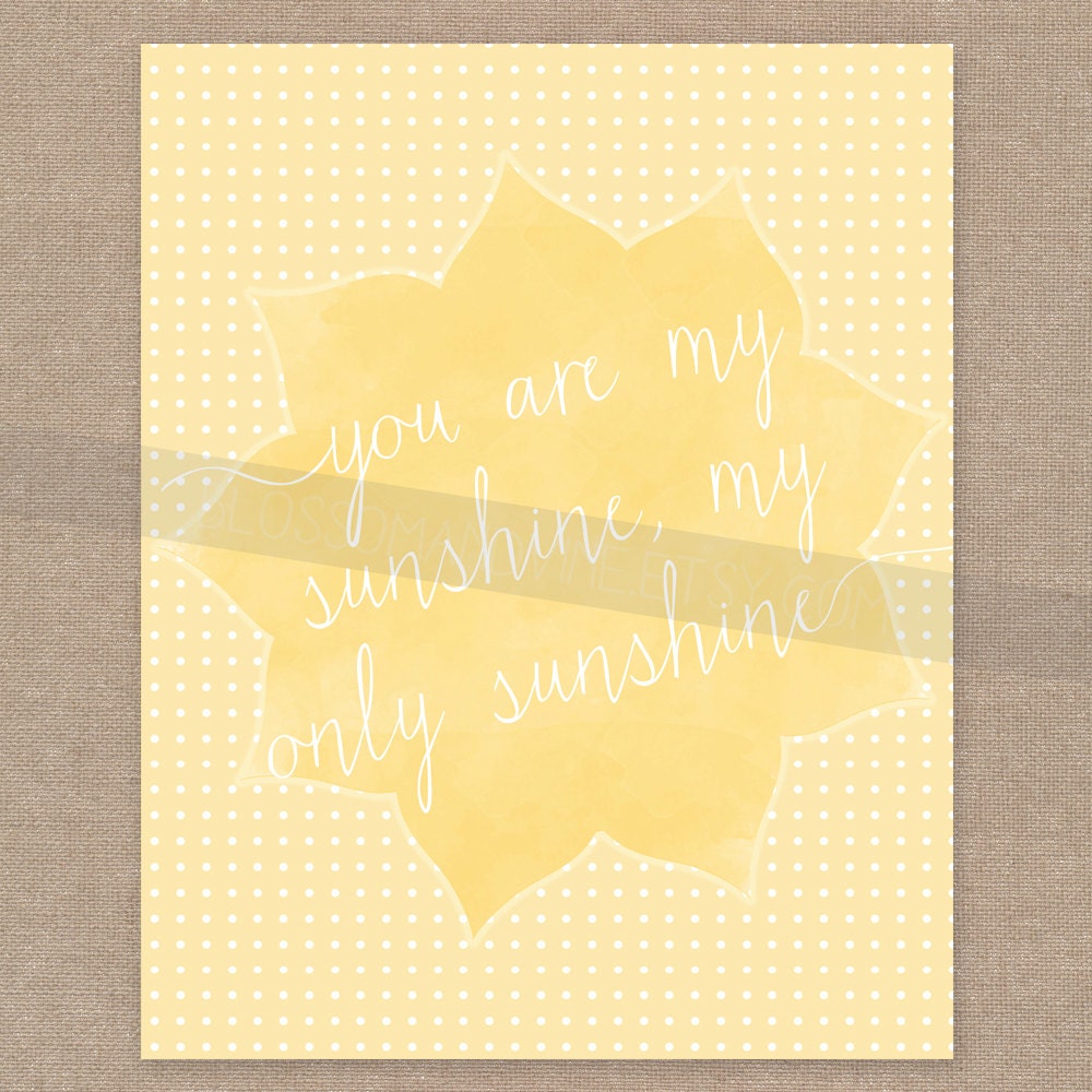 You Are My Sunshine 8x10 print - yellow, script