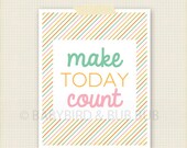 Make TODAY Count -  Wall Art - Home Art Prints - Kid Wall Art