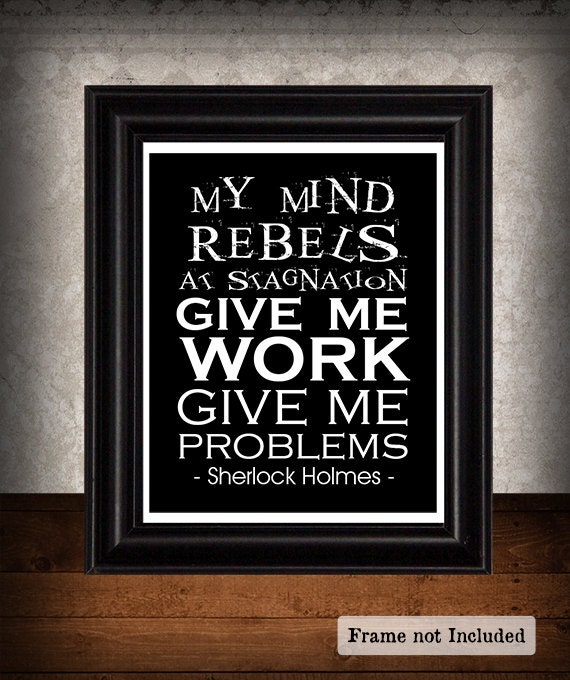 Sherlock Holmes, Give Me Work, Arthur Conan Doyle, Graduation Gift, Book Lover Gift, Typography Art Print, Inspirational Quote, 8x10