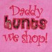 Daddy hunts We shop embroidered bib