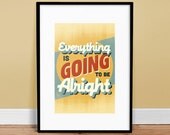 Everything Is Going To Be Alright - 13" x 19" Poster - Quote - Print - Typography