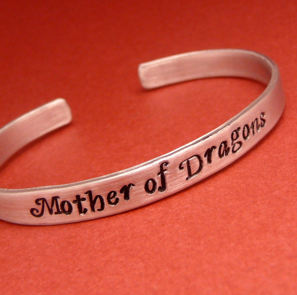 Game of Thrones Inspired - Mother of Dragons - A Hand Stamped Aluminum Bracelet