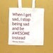 Barney Stinson shopping bag - HIMYM - When I get sad I stop being sad and be awesome instead - Neil Patrick Harris