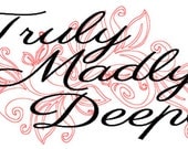 Vinyl Wall Lettering  - Truly Madly Deeply -Wall Decor - Adhesive Vinyl Lettering - Decals