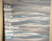 PRICE REDUCED Canvas Quote Painting (the happier you will be) 16x20