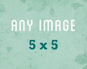 Any Image At 5x5