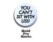 Mean Girls - Gretchen Weiners - You can't sit with us- pinback button