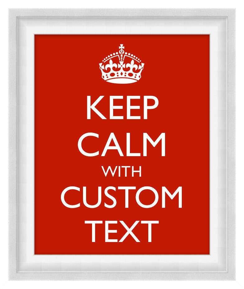 Printable Poster: Keep Calm with Custom Text - Vertical 8x10 - Digital Wall Art - Printable Art