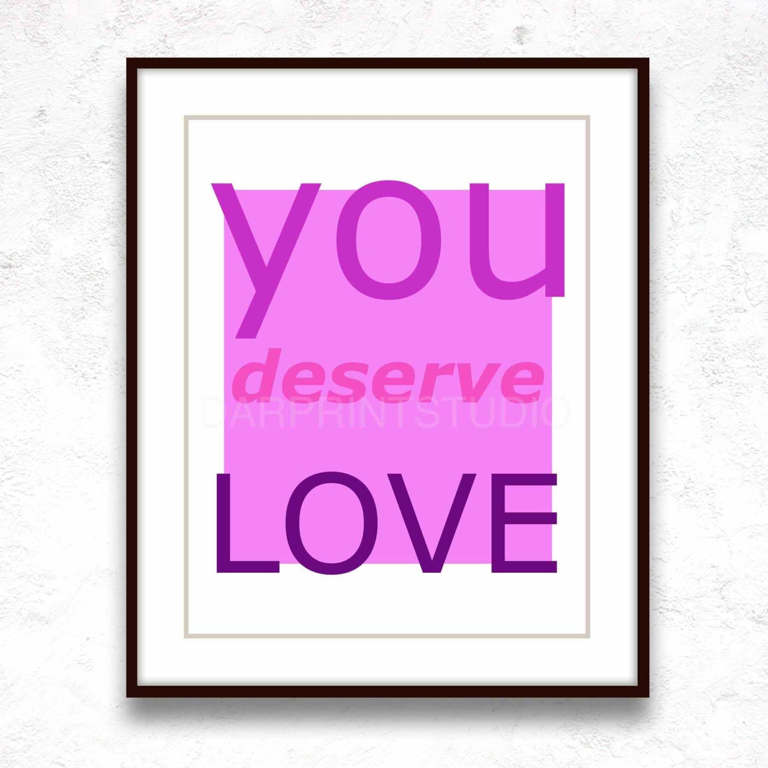 Printable Modern Typography Art Wall  Home Decor Art Poster " You deserve Love " Violet Pink Motivational Quotes Digital DIY JPG Print