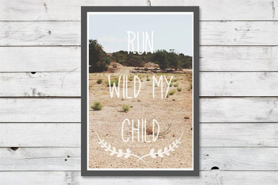 Run Wild my Child - A3 Travel Boho Navajo Aztec Tribal Southwestern Native Photography Typography Art Print