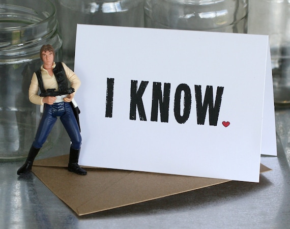 Valentine Card - "I Know" is Star Wars for "I Love You"