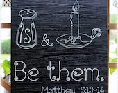 Salt & Light, Be Them, Matthew 5:13-16. Hand Painted, Christian Inspirational Wood Sign with Rebus and Bible Verse Address