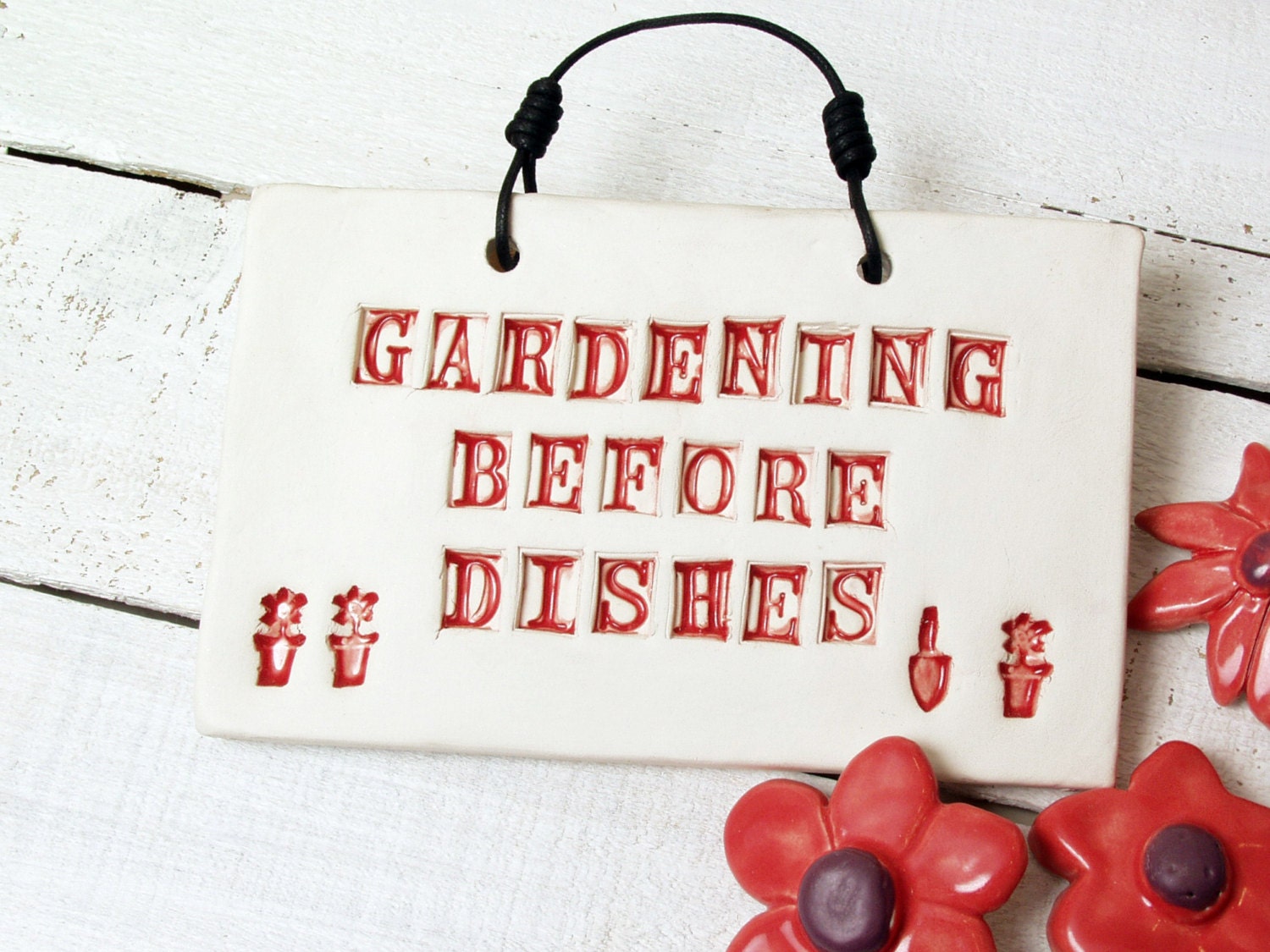 Gardening Before Dishes. Clay Wall Sign. by AcmeArtCompany