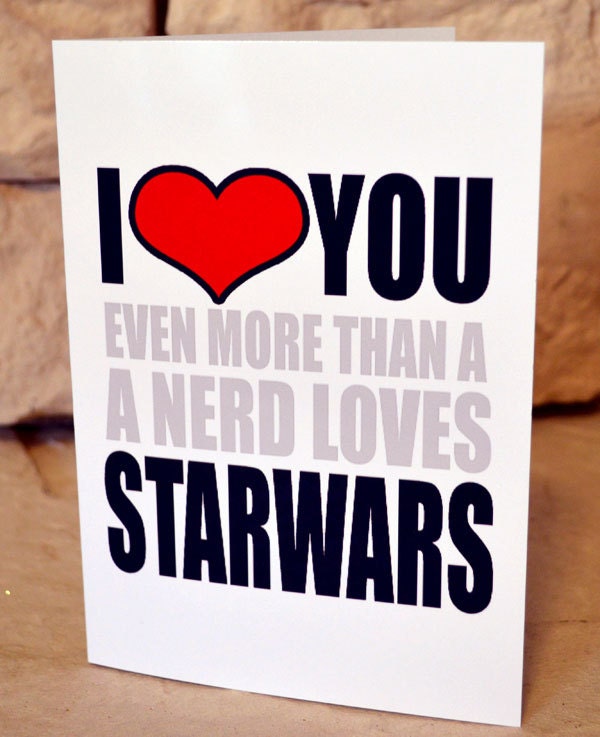 Funny I Love You Valentines Card - I Heart you Even More then a Nerd Loves Starwars - Adult Funny Humor Greeting Cards
