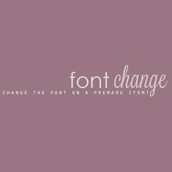 font change add on - change the font on any premade item