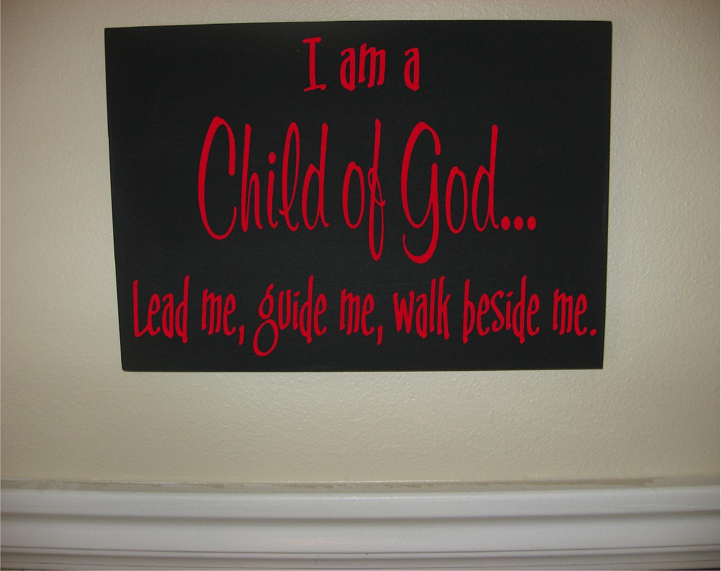 Custom Personalized Wooden sign-I am a child of God - Lead me guide me walk beside me