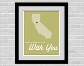 Home is wherever I am with you - California - 8 x 10 love art map print - Personalized Art - Wedding, Anniversary Print