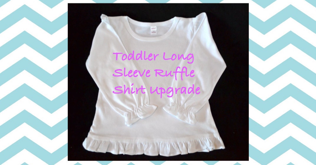 Toddler Ruffle Long Sleeve Shirt Upgrade--upgrade bodysuit/onesie design to long sleeve ruffle shirt for toddler
