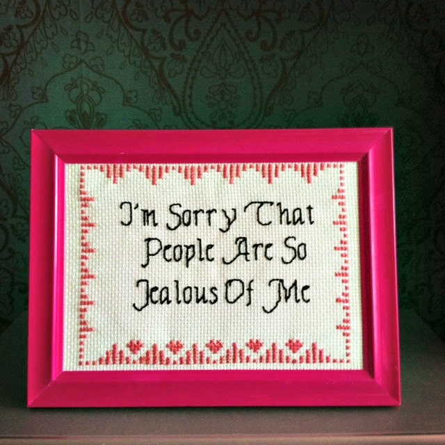 MADE TO ORDER: I'm sorry that people are so jealous of me -  Mean girls Cross stitch piece -