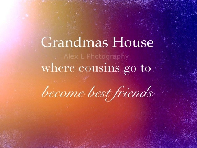 Grandmas House Quote Art Print - pink yellow purple photography - 8x10 photography - Grandmas house, where cousins go to become best friends