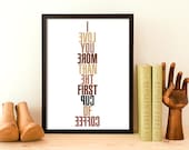 Typography Poster Inspirational Quote Wall Art Typographic Print Funny Typography Print Home Decor Typographical Art Love You Cup Coffee A3