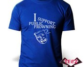 Custom I support public frowning T-Shirt. Gildan Cotton/Poly Blend SouthShore teez S-XL tees FunnyT